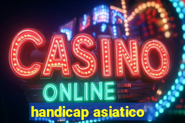 handicap asiatico - 3.5